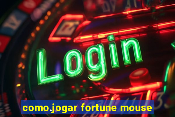 como.jogar fortune mouse